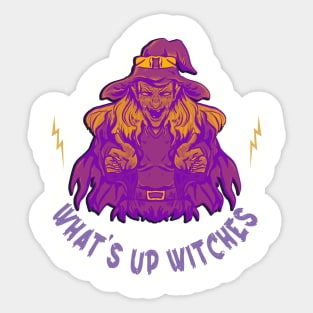 Whats up witches Sticker